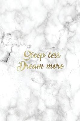 Book cover for Sleep Less, Dream More