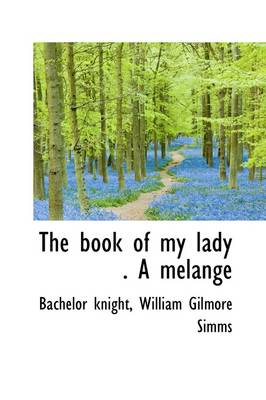 Book cover for The Book of My Lady . a Melange