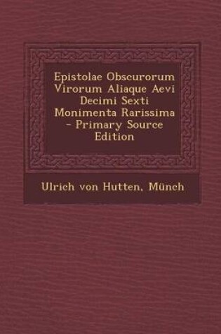 Cover of Epistolae Obscurorum Virorum Aliaque Aevi Decimi Sexti Monimenta Rarissima