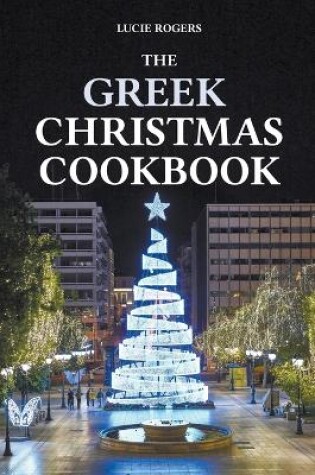 Cover of The Greek Christmas Cookbook