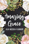 Book cover for Amazing Grace - 2020 Weekly Planner