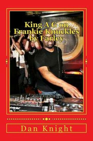 Cover of King A G on Frankie Knuckles by Farley