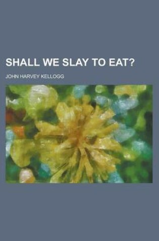 Cover of Shall We Slay to Eat?