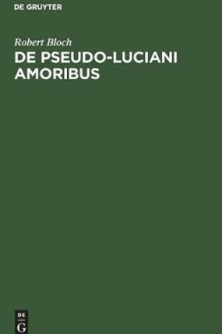 Cover of De Pseudo-Luciani Amoribus