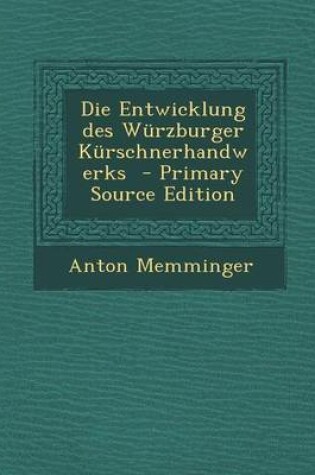 Cover of Die Entwicklung Des Wurzburger Kurschnerhandwerks