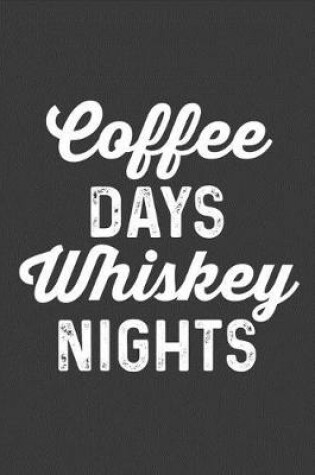 Cover of Coffee Days Whiskey Nights