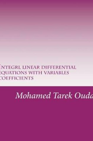 Cover of Integrl linear differential equations with variables coefficients