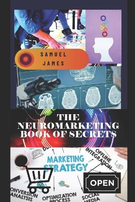 Book cover for The Neuromarketing Book of Secrets