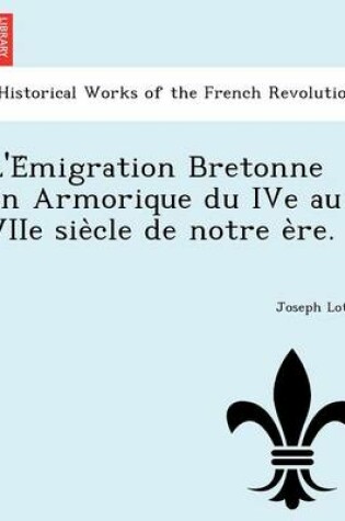 Cover of L'e Migration Bretonne En Armorique Du Ive Au Viie Sie Cle de Notre E Re.