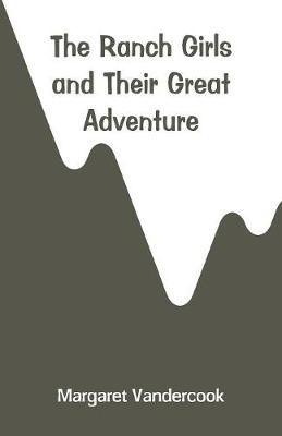 Book cover for The Ranch Girls and Their Great Adventure