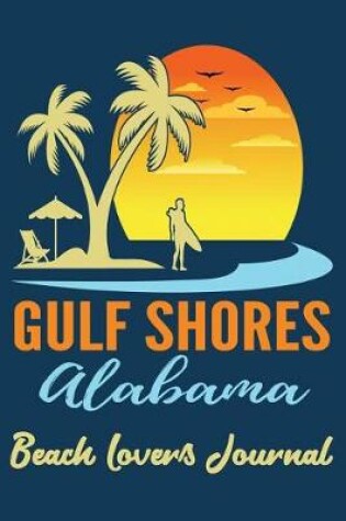 Cover of Gulf Shores Alabama Beach Lovers Journal