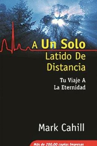 Cover of A Un Solo Latido de Distancia