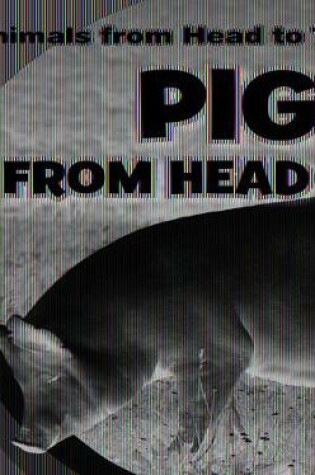 Cover of Pigs from Head to Tail