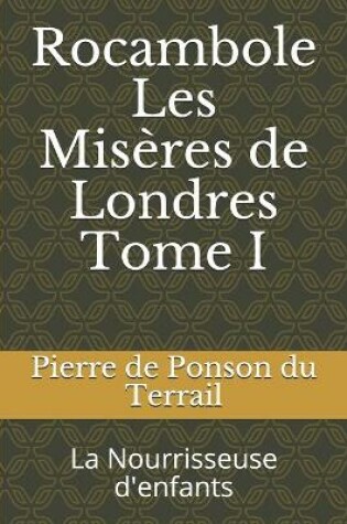 Cover of Rocambole Les Misères de Londres Tome I