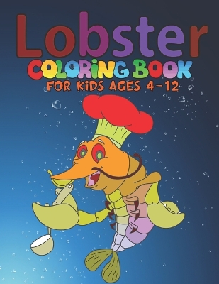 Book cover for Lobster Coloring Book For Kids Ages 4-12