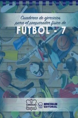 Cover of Cuaderno de Ejercicios para el Preparador Fisico de Futbol-7