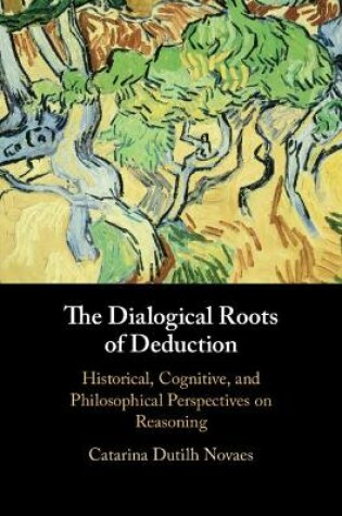 Cover of The Dialogical Roots of Deduction