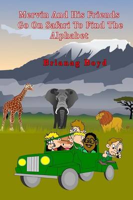 Book cover for Mervin And His Friends Go On Safari To Find The Alphabet