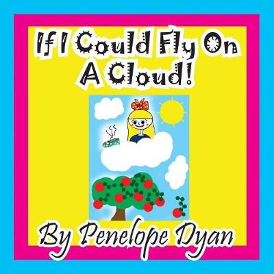 Book cover for If I Could Fly On A Cloud!