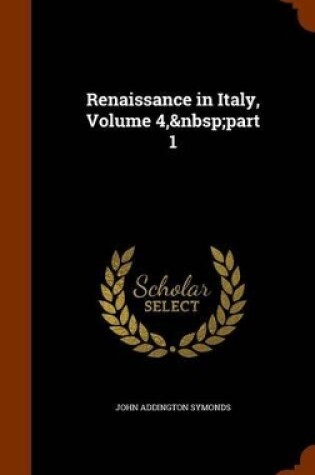 Cover of Renaissance in Italy, Volume 4, Part 1