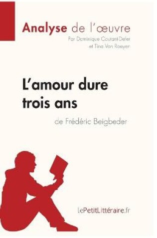Cover of L'amour dure trois ans de Fr�d�ric Beigbeder (Analyse de l'oeuvre)