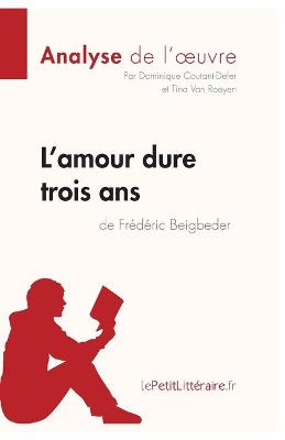 Book cover for L'amour dure trois ans de Frédéric Beigbeder (Analyse de l'oeuvre)