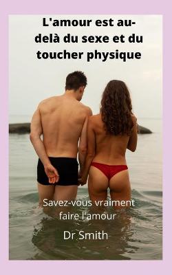 Book cover for L'amour est au-delà du sexe et du toucher physique