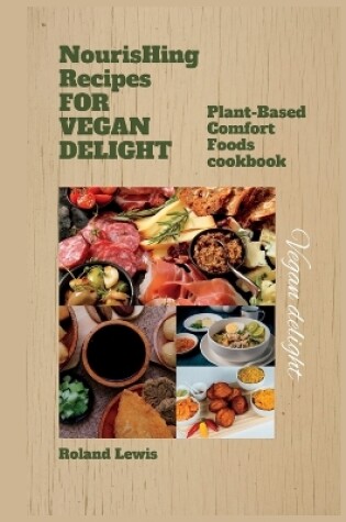 Cover of Nourishing Recipes for Vegan Delights