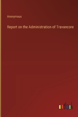 Cover of Report on the Administration of Travancore