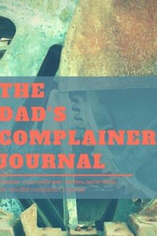 Cover of The dad's complainer journal