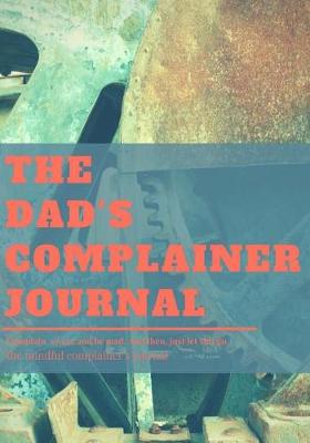 Book cover for The dad's complainer journal