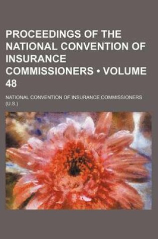 Cover of Proceedings of the National Convention of Insurance Commissioners (Volume 48)