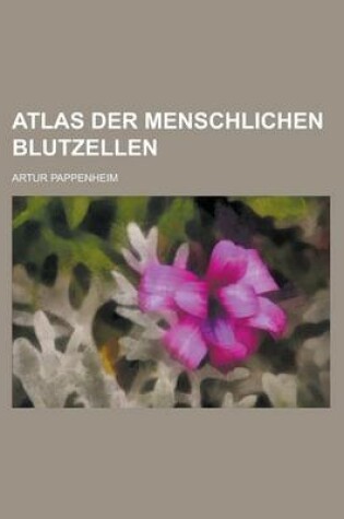 Cover of Atlas Der Menschlichen Blutzellen