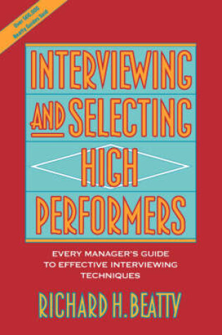 Cover of Interviewing and Selecting High Performers