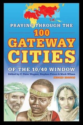 Cover of Praying Through the 100 Gateway Cities of the 10/40 Window (2nd Edition)