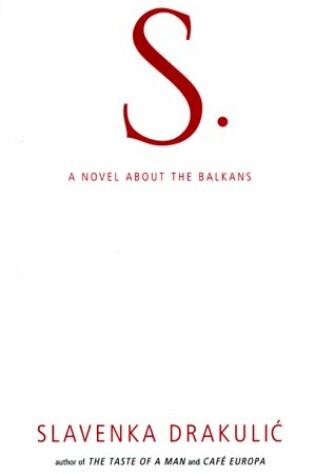 Cover of S: a Novel about the Balkans