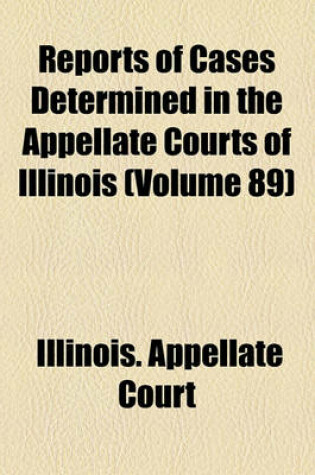 Cover of Reports of Cases Determined in the Appellate Courts of Illinois (Volume 89)