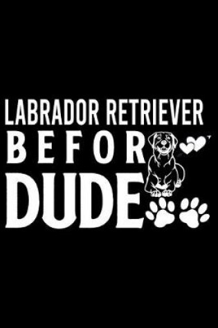 Cover of Labrador Retriever Befor Dude