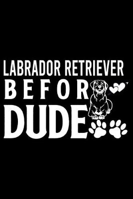 Book cover for Labrador Retriever Befor Dude