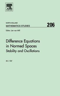 Book cover for Difference Equations in Normed Spaces: Stability and Oscillations
