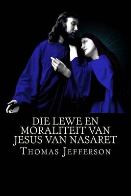 Book cover for Die lewe en moraliteit van Jesus van Naseret