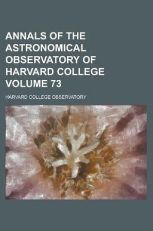 Cover of Annals of the Astronomical Observatory of Harvard College Volume 73