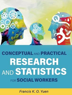 Book cover for Conceptual and Practical Research and Statistics for Social Workers