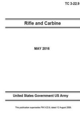 Cover of Training Circular TC 3-22.9 Rifle and Carbine May 2016