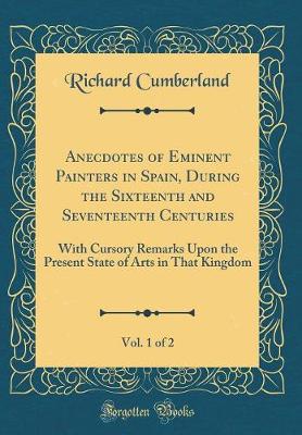 Book cover for Anecdotes of Eminent Painters in Spain, During the Sixteenth and Seventeenth Centuries, Vol. 1 of 2