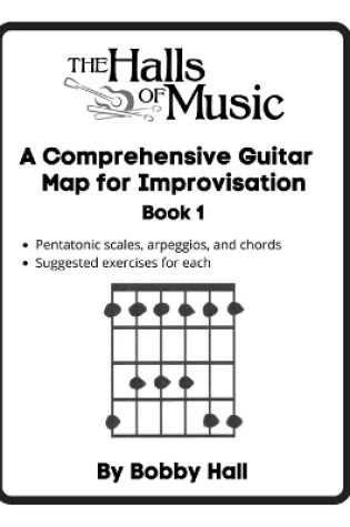 Cover of The Halls of Music Comprehensive Guitar Map Book 1