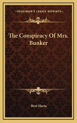 Book cover for The Conspiracy Of Mrs. Bunker