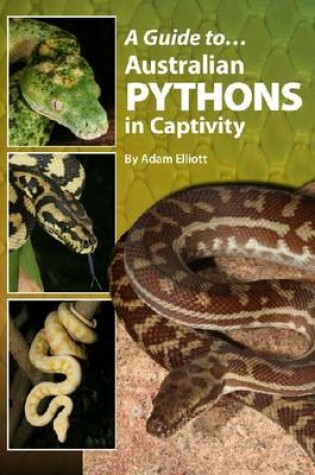 Cover of A Guide to Australian Pythons in Captivity