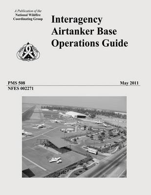 Book cover for Interagency Airtanker Base Operations Guide