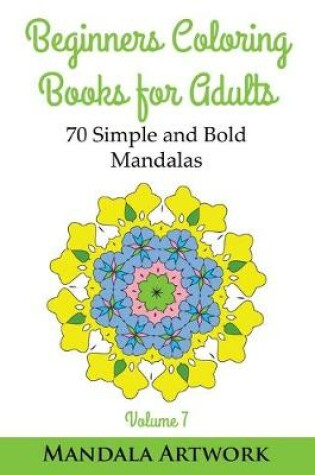 Cover of Beginners Coloring Books for Adults - Volume 7